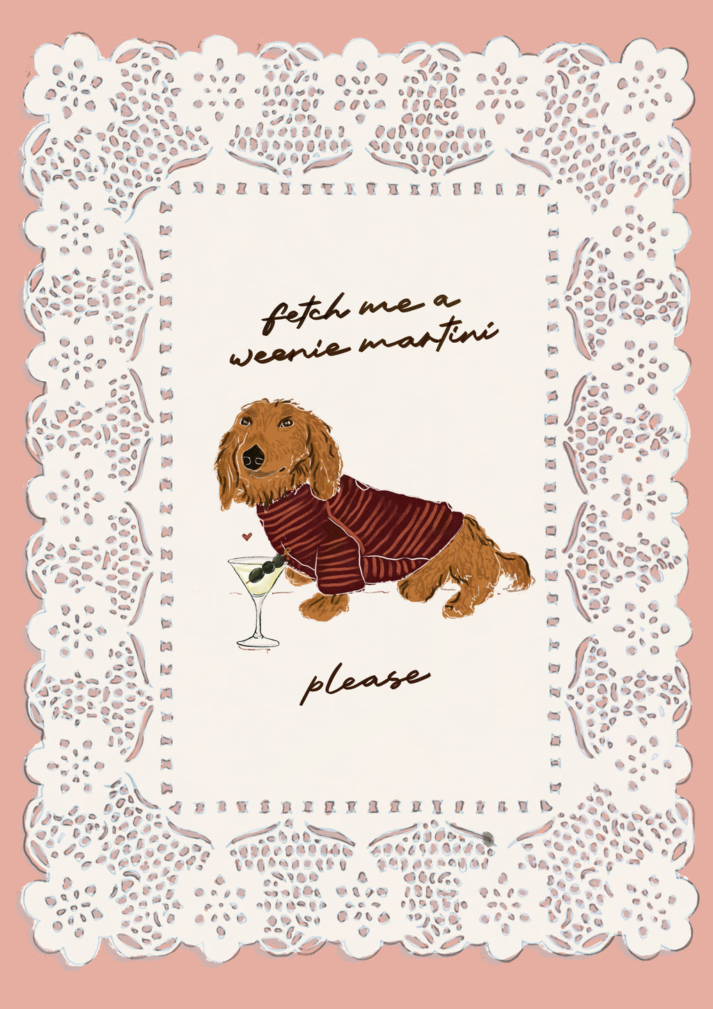 Long-haired ginger dachshund illustration with “Fetch Me A Weenie Martini” text, playful dog print by Weezy for Fauna