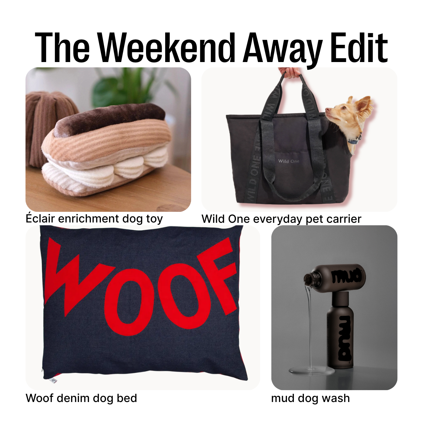 The Weekend Away Edit [small dog]